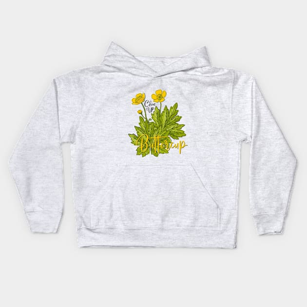 Chin Up Buttercup - You Got This Motivational Swag Kids Hoodie by Angel Pronger Design Chaser Studio